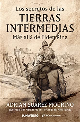 Los secretos de las Tierras Intermedias: Más allá de "Elden Ring": 1 (LunwerGG)